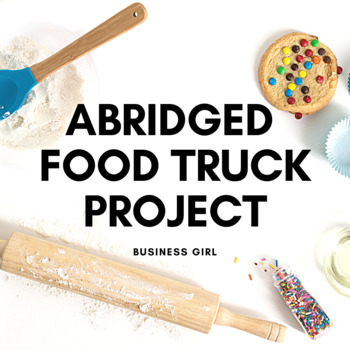 Preview of Abridged Food Truck Business, Marketing, and Finance Semester Project Bundle