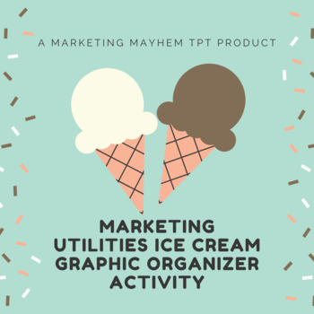 Preview of Marketing Utilities Ice Cream Graphic Organizer Activity
