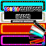 Marquee Google Classroom Header | Animated