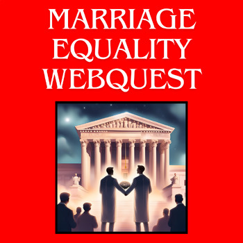 Preview of Marriage Equality | Same Sex Marriage LGBTQ Rights WebQuest Pride Month Activity