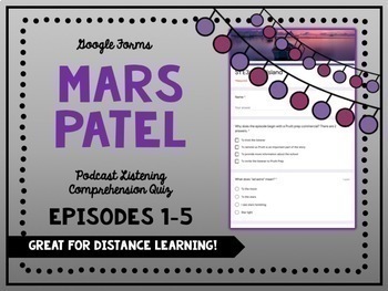 Preview of Mars Patel Podcast Quizzes Episodes 1-5 for *Distance Learning*