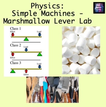 Preview of Physics: Simple Machines - Marshmallow Lever Lab