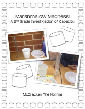 Preview of Marshmallow Madness! A 2nd Grade Investigation of Capacity