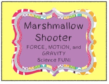 Preview of Marshmallow Shooter Science Lab Force Motion Gravity STEM Activity