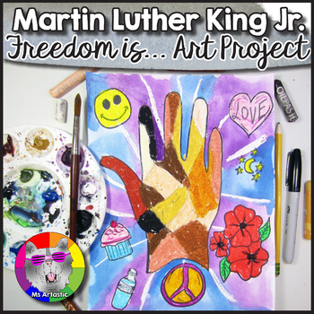 Preview of Martin Luther King Art Lesson, Freedom Is... Art Project MLK Activity
