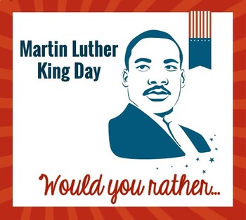 Preview of Martin Luther King Day "Would you rather..." Activity