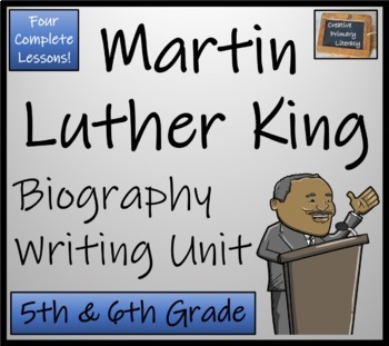 Preview of Martin Luther King Biography Writing Unit | 5th Grade & 6th Grade