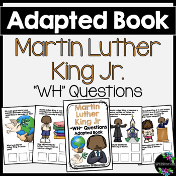 Preview of Martin Luther King Jr. Adapted Book (WH Questions)