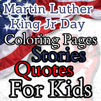 Preview of Martin Luther King Jr Day Coloring Pages, Quotes, and stories about MLk PDF