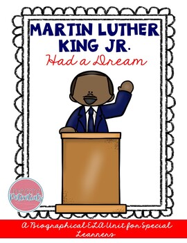 Preview of Martin Luther King Jr. Had a Dream: A Biographical ELA Unit for Special Learners