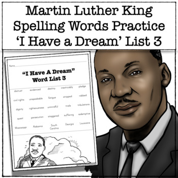 Preview of Martin Luther King Jr. - 'I Have A Dream' - Spelling Words Practice 3 - 8 Sheets