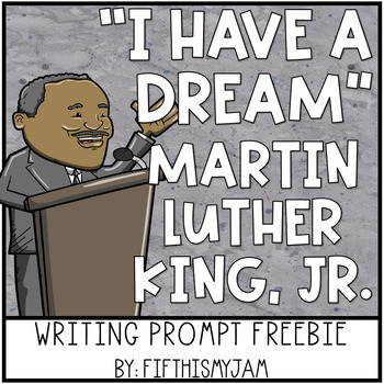 Preview of I Have a Dream Martin Luther King Writing Prompt | Freebie