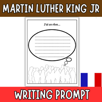 Preview of Martin Luther King Jr. I Have a Dream Writing Prompts / french