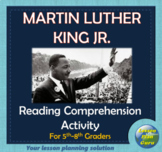 Martin Luther King Jr. (MLK) Reading Comprehension Activit