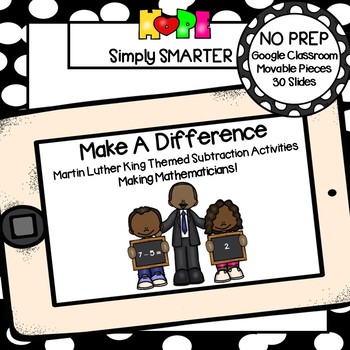 Preview of Martin Luther King, Jr., Themed Subtraction Activities For GOOGLE CLASSROOM