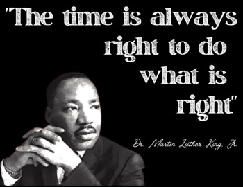 Preview of Martin Luther King poster quote Black History Month The time is always right...