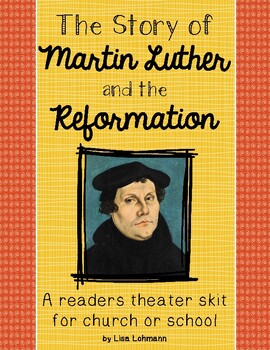 Martin Luther and the Reformation Skit Script by Lisa Lohmann | TPT
