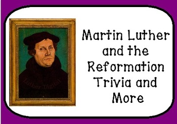 Preview of Martin Luther and the Reformation Trivia and More