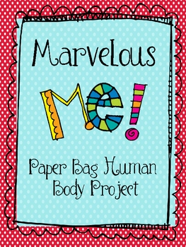 Preview of Marvelous Me!  Paper Bag Human Body Project