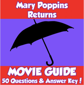 Preview of Mary Poppins Returns Movie Guide (2018)  *50 Questions & Answer Key!*