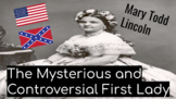 Mary Todd Lincoln: A Fascinating and Controversial First Lady
