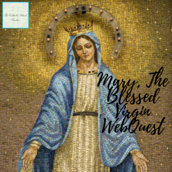 Preview of Mary, the Blessed Virgin WebQuest