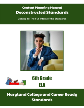Preview of Maryland Deconstructed Standards Content Planning Manual ELA 6th Grade