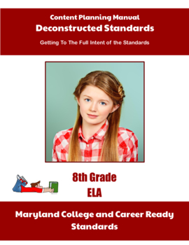 Preview of Maryland Deconstructed Standards Content Planning Manual ELA 8th Grade