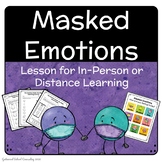 Masked Emotions - Lesson for in person or distance learnin