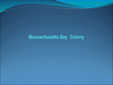 Massachusetts Bay Colony Power Point (25 slides)