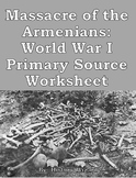 Massacre of the Armenians: World War I Primary Source Worksheet