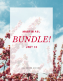 Master ASL Unit 10 BUNDLE