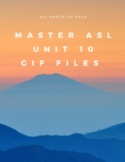 Master ASL Unit 10 Gif Files