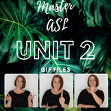 Master ASL Unit 2 - Gif Files