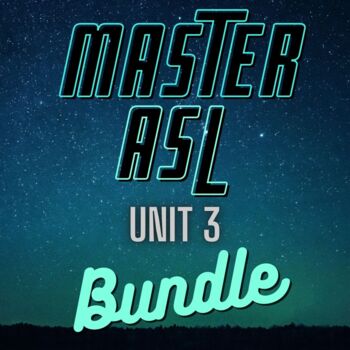 Preview of Master ASL Unit 3 - BUNDLE