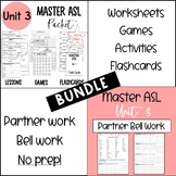 Master ASL! Unit 3 Packet & Bell work bundle!