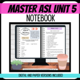 Master ASL Unit 5 Interactive Notebook (digital and Paper)