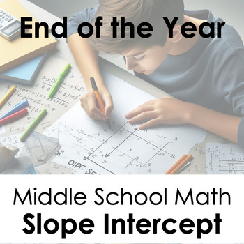 Preview of End of the Year Middle School Algebra | slope intercept