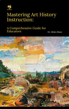 Preview of Mastering Art History Instruction: A Comprehensive Guide for Educators