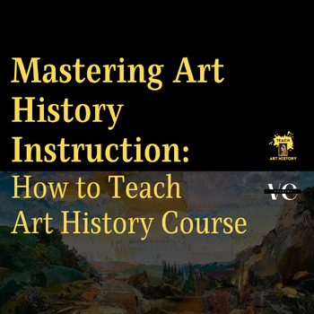 Preview of Mastering Art History Instruction: How to Teach Art History Course