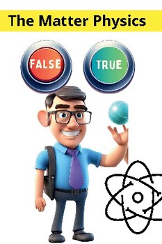 Preview of Mastering Matter High School: True False Questions for Science Physics