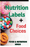 Mastering Nutrition Labels: A Guide To Healthier Eating Choices