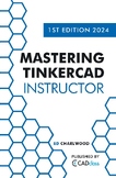 Mastering Tinkercad (Instructor) manual