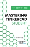 Mastering Tinkercad (Student) Workbook