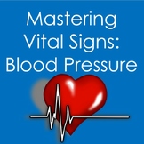 Mastering Vital Signs:  Blood Pressure (Nursing/Health Sciences)