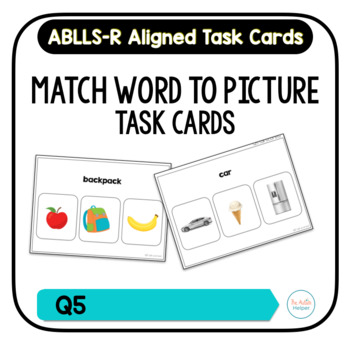 Preview of Match Word to Picture Task Cards [ABLLS-R Aligned Q5]