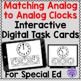 Matching Analog Clocks Digital Task Cards for Special Ed D