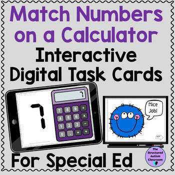 Preview of Matching Numbers on a Calculator Digital Task Cards Special Ed Distance Learning