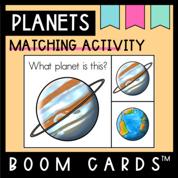 Preview of Matching Planets in the Solar System | BOOM™ Cards | Special Education 