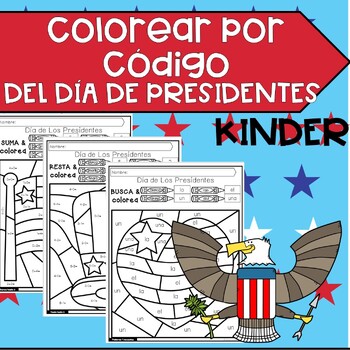 Preview of KINDER Colorear por codigo Dia de los Presidentes  | President's Day in SPANISH